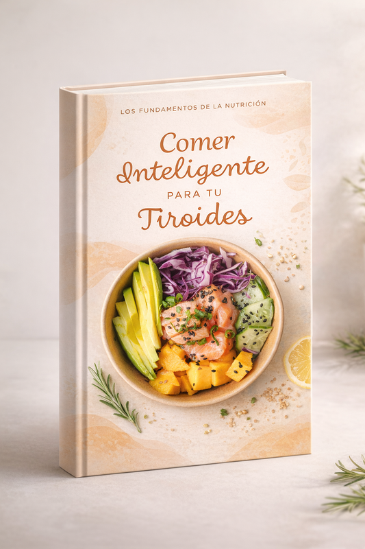 Comer Inteligente para tu tiroides + 7 Bonus